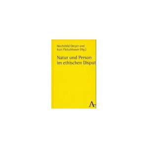   und Person im ethischen Disput (German Edition) (9783495478936) Books