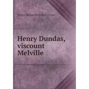  Henry Dundas, viscount Melville James Alexander Lovat 