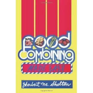  Food Combining Made Easy [Paperback] Herbert M. Shelton 