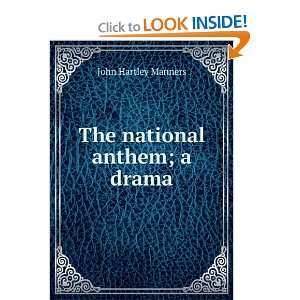  The national anthem; a drama John Hartley Manners Books