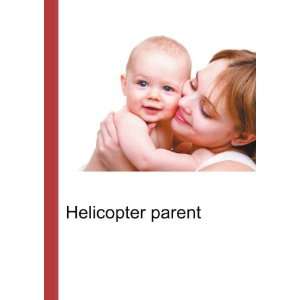  Helicopter parent Ronald Cohn Jesse Russell Books