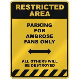   PARKING FOR AMBROSE FANS ONLY  PARKING SIGN NAME