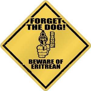 New  Forget The Dog    Beware Of Eritrean  Eritrea Crossing Country 