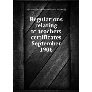  relating to teachers certificates September 1906 New York (State 