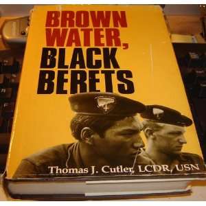  Brown Water Black Berets Thomas J Cutler Books
