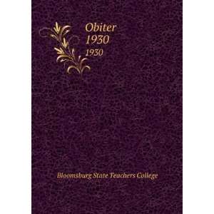 Obiter. 1930 Bloomsburg State Teachers College  Books
