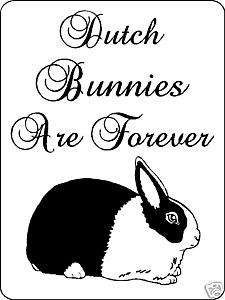 DUTCH BUNNIES ARE FOREVER ALUMINUM SIGN RABBITS V2780  
