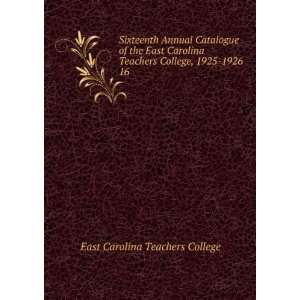   Teachers College, 1925 1926. 16 East Carolina Teachers College Books