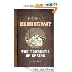 The Torrents of Spring Ernest Hemingway  Kindle Store