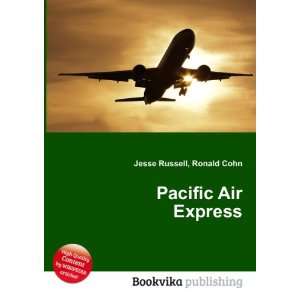  Pacific Air Express Ronald Cohn Jesse Russell Books