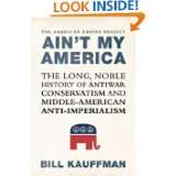   and Middle American Anti Imperialism by Bill Kauffman (Apr 15, 2008
