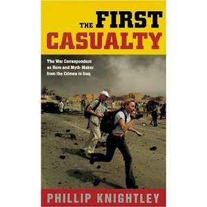 com The First Casualty The War Correspondent as Hero and Myth Maker 