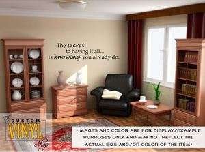The Secret To Having It All   Vinyl Wall Decal Sticker  