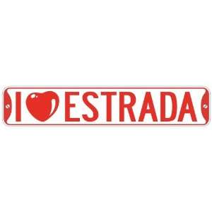   I LOVE ESTRADA  STREET SIGN