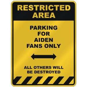    PARKING FOR AIDEN FANS ONLY  PARKING SIGN NAME