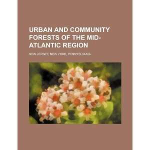  Urban and community forests of the Mid Atlantic Region 