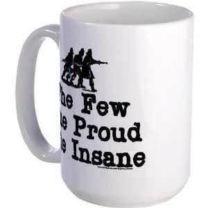 The few, the proud, the insan Funny Large Mug by   