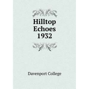  Hilltop Echoes. 1932 Davenport College Books