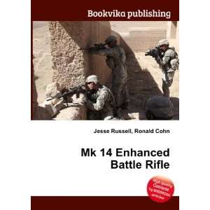  Mk 14 Enhanced Battle Rifle Ronald Cohn Jesse Russell 