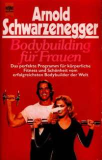 Arnold Schwarzenegger   Bodybuilding für Frauen in Niedersachsen 