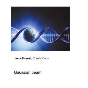  Gaussian beam Ronald Cohn Jesse Russell Books