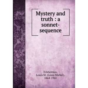  Mystery and truth  a sonnet sequence Louis M. Eilshemius Books