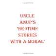 Uncle Anups Bedtime Stories With a Moral von A. B., M.d. Anup 