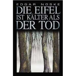 Die Eifel ist kälter als der Tod  Edgar Noske Bücher