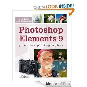 Photoshop Elements 9 pour les photographes (French Edition) Scott 