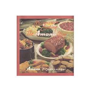    Microwave Cooking the Amana Way Amana Refrigeration Books