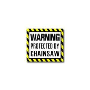  Warning Protected by CHAINSAW   Window Bumper Sticker 