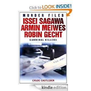 Issei Sagawa, Armin Meiwes, Robin Gecht Three Cannibal Killers Chloe 