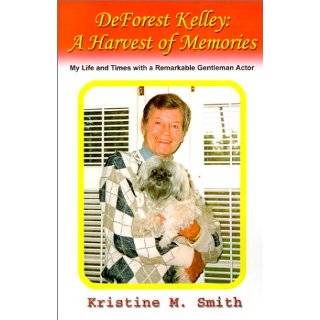 DeForest Kelley A Harvest of Memories  My Life and Times With a 
