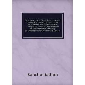   History by Eratosthenes Cyrenaeuss Canon . Sanchuniathon Books