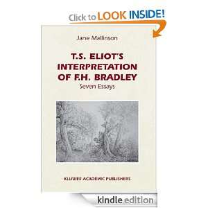 Eliots Interpretation of F.H. Bradley Seven Essays J.E 