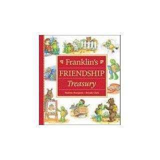 Franklins Friendship Treasury by Paulette Bourgeois and Brenda Clark 
