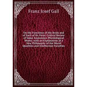   Moral Qualities and Intellectual Faculties Franz Josef Gall Books