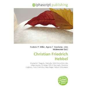  Christian Friedrich Hebbel (9786132704245) Books