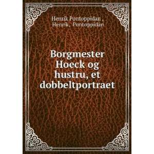   , et dobbeltportraet Henrik, Pontoppidan Henrik Pontoppidan  Books