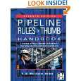 Pipeline Rules of Thumb Handbook, Seventh Edition A Manual of Quick 
