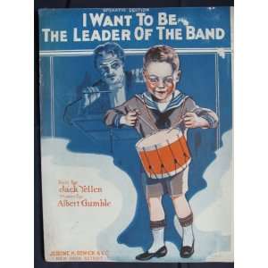    I Want To Be The leader Of The Band 1920 jack Yellen Books