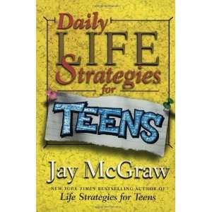    Daily Life Strategies for Teens [Paperback] Jay McGraw Books