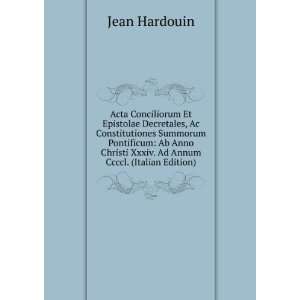   Christi Xxxiv. Ad Annum Ccccl. (Italian Edition) Jean Hardouin Books