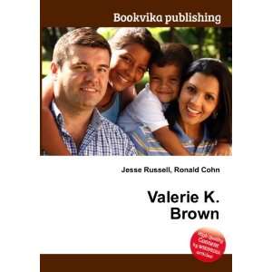  Valerie K. Brown Ronald Cohn Jesse Russell Books
