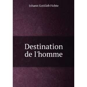  Destination de lhomme Johann Gottlieb Fichte Books