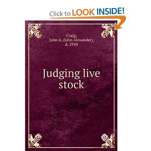    Judging live stock John A. (John Alexander), d. 1910 Craig Books