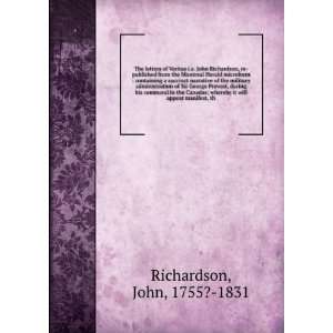  The letters of Veritas i.e. John Richardson, re published 