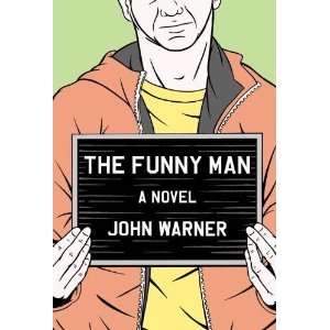 John WarnersThe Funny Man [Hardcover]2011 John Warner (Author 