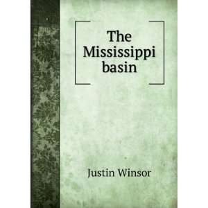  The Mississippi basin Justin Winsor Books