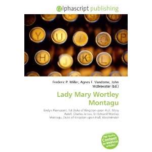  Lady Mary Wortley Montagu (9786132651563) Books